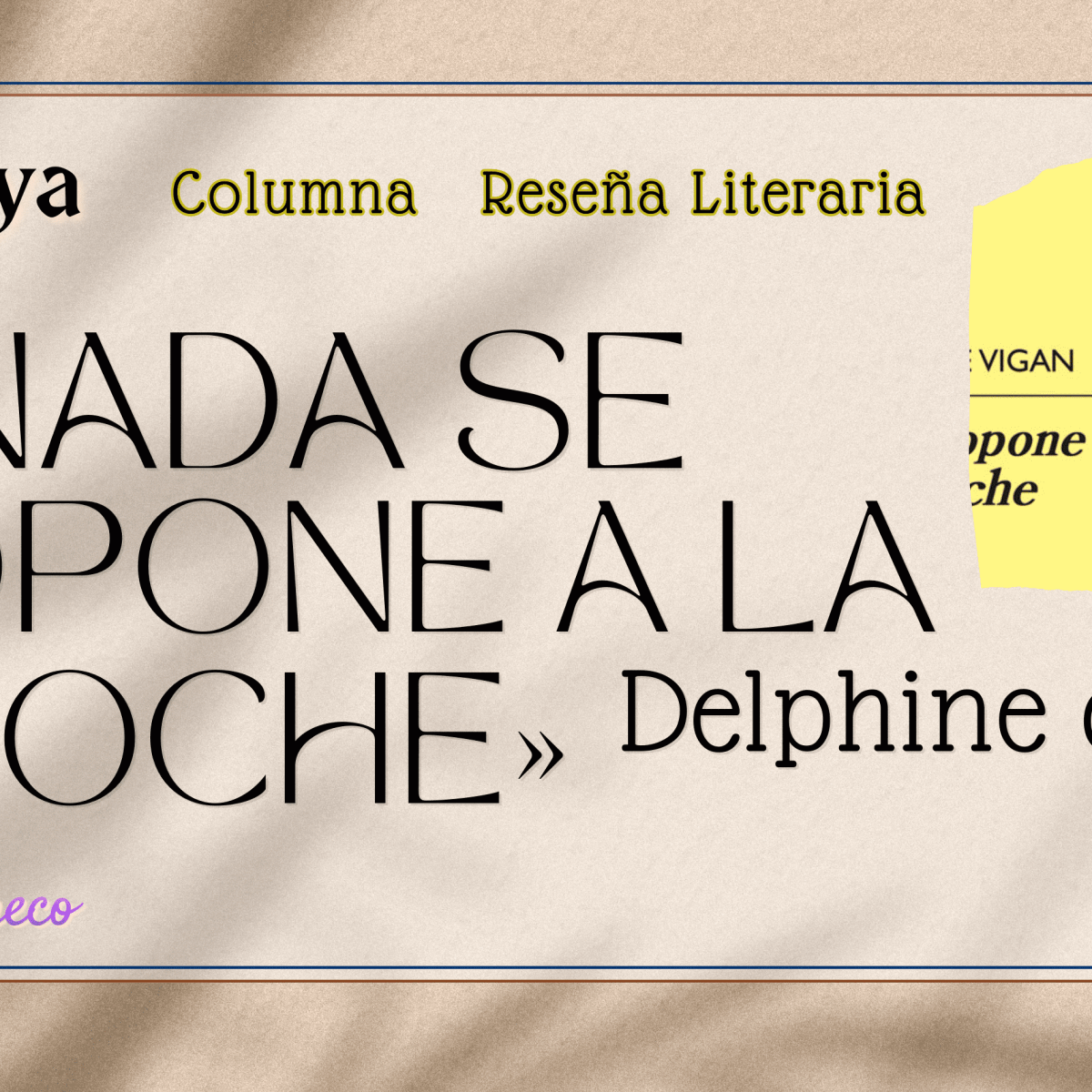 El ojo de Lya | Nada se opone a la noche: cuando la memoria y la sangre&nbsp;duele.