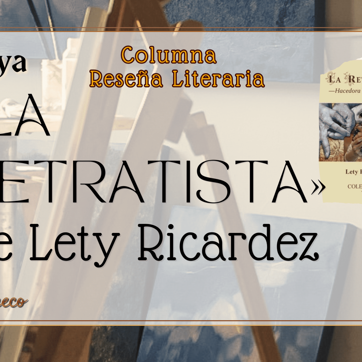 El ojo de Lya | Lety Ricardez y la esencia poética de La&nbsp;Retratista