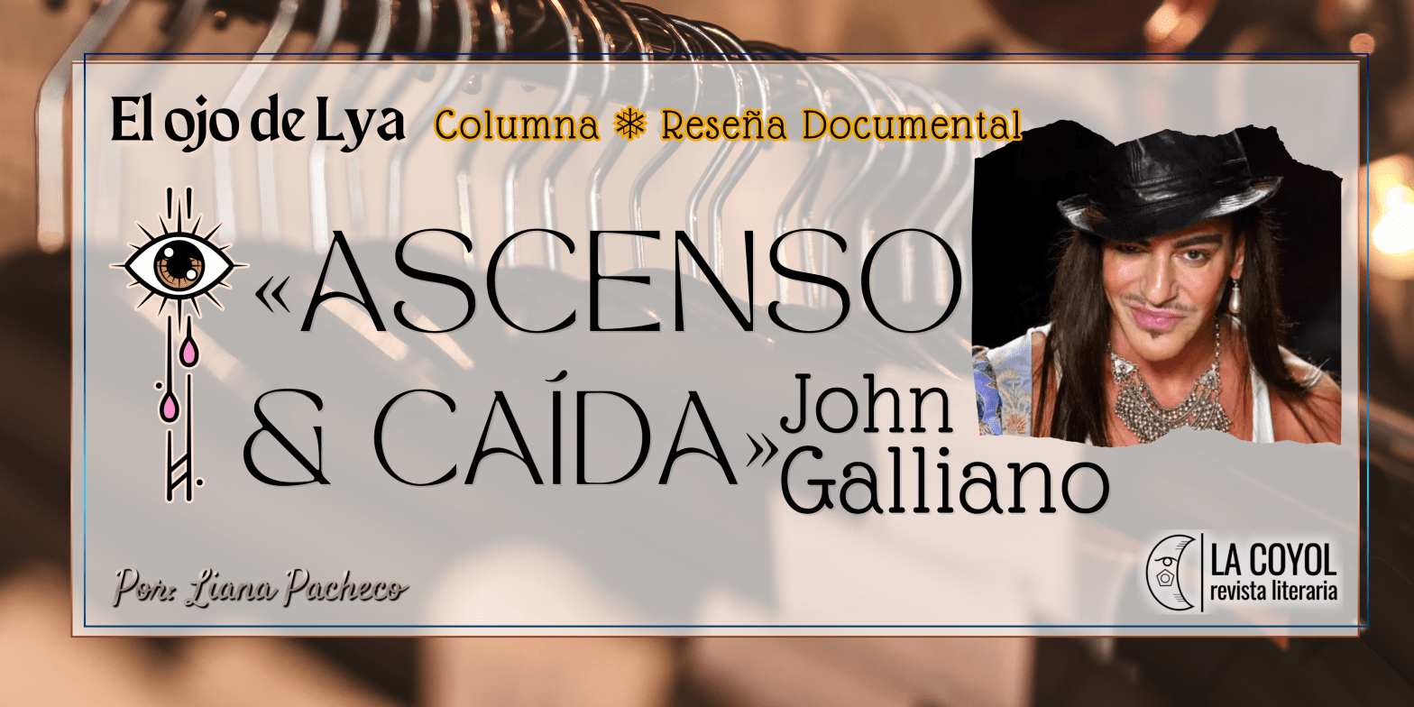 El ojo de Lya | Ascenso y caída: John&nbsp;Galliano