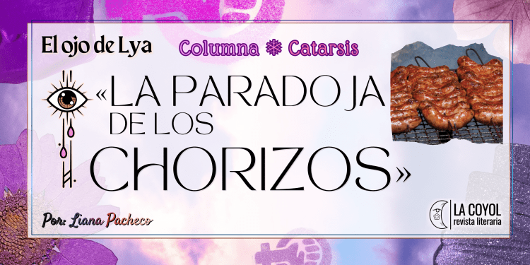 El ojo de Lya | La paradoja de los&nbsp;chorizos