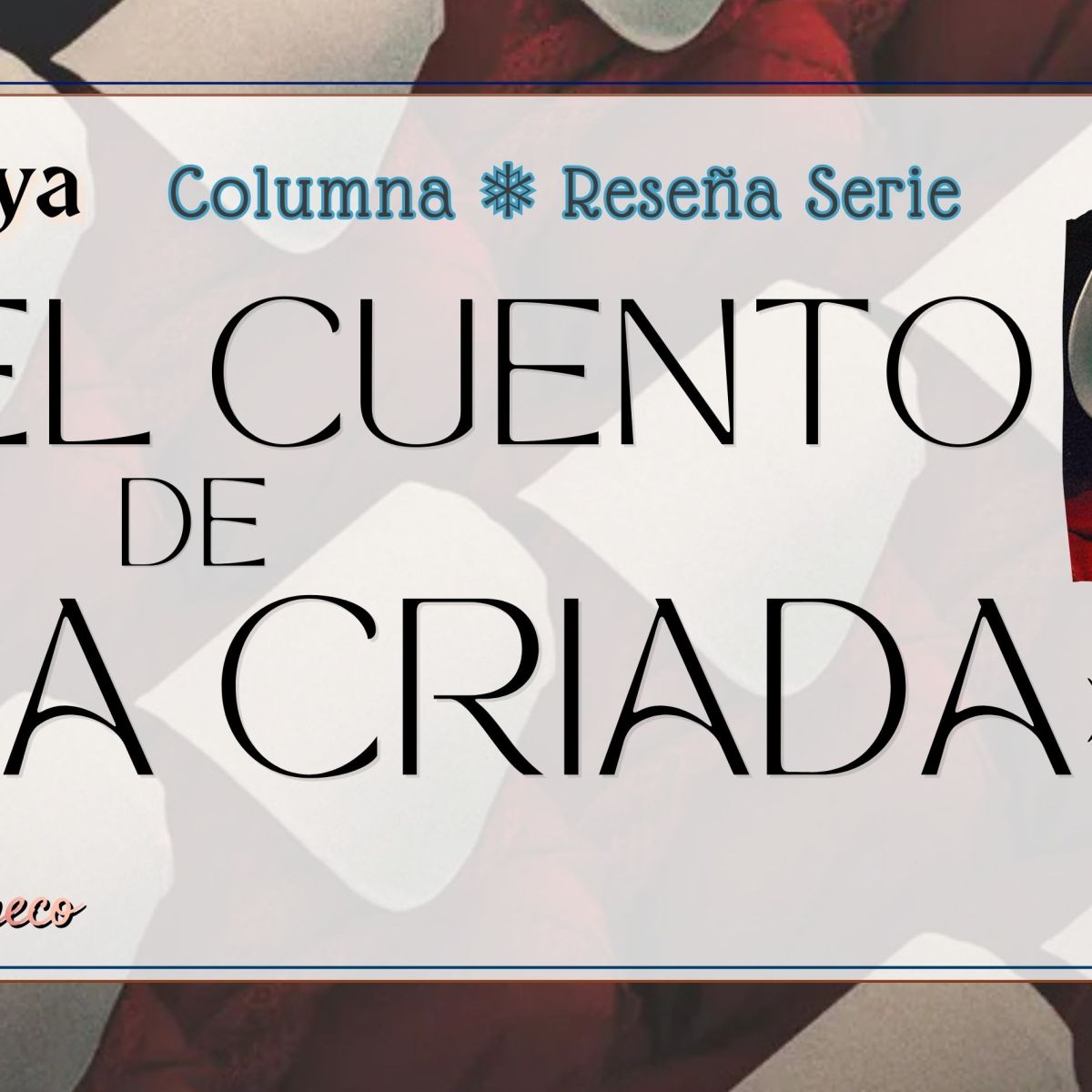 El ojo de Lya | El cuento de la criada ≛Temps.&nbsp;1ᵃ-2ᵃ-3ᵃ