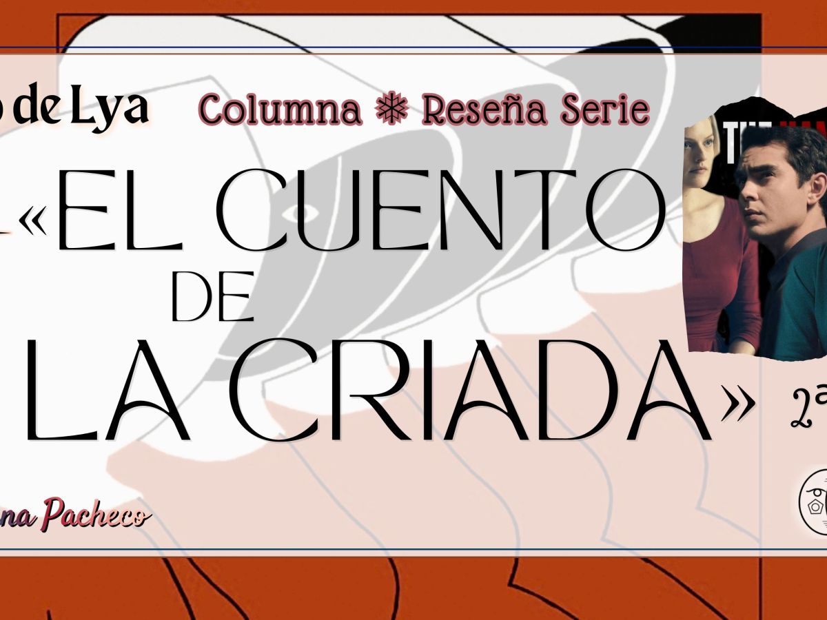 El ojo de Lya | El cuento de la criada ≛Temps.&nbsp;4ᵃ-5ᵃ-6ᵃ