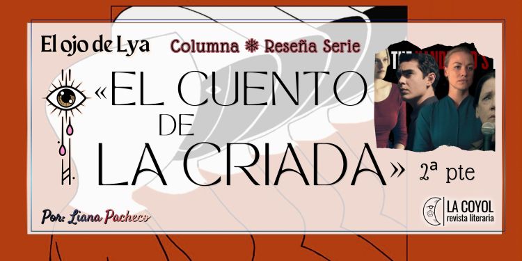 El ojo de Lya | El cuento de la criada ≛Temps.&nbsp;4ᵃ-5ᵃ-6ᵃ