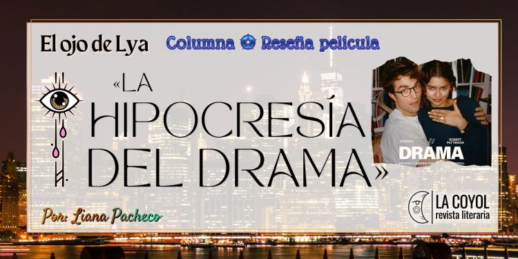 El ojo de Lya | La hipocresía del&nbsp;Drama
