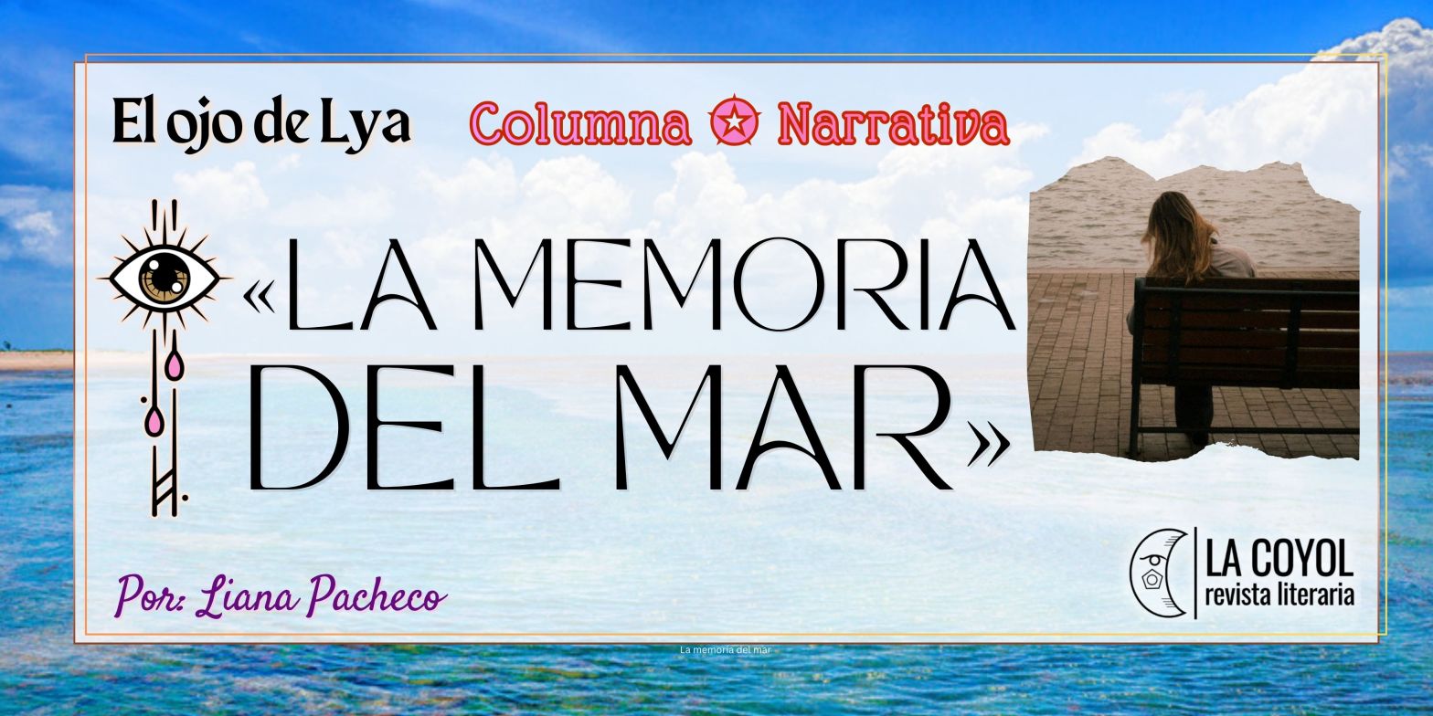 El ojo de Lya | La memoria del mar